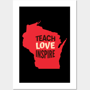 Wisconsin Teacher Teach Love Inspire Posters and Art